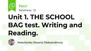 Unit 1. THE SCHOOL BAG test. Writing and Reading. 