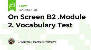 On Screen B2 .Module 2. Vocabulary Test