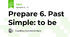 Prepare 6. Past Simple: to be 