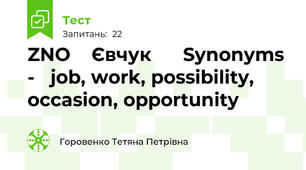 ZNO    Євчук      Synonyms -   job, work, possibility, occasion, opportunity