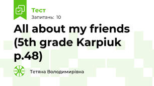 All about my friends (5th grade Karpiuk p.48)