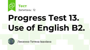 Progress Test 13. Use of English B2. 