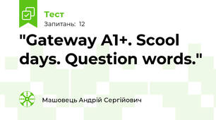 "Gateway A1+. Scool days. Question words."