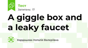  A giggle box and a leaky faucet