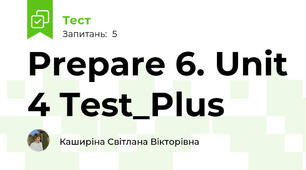 Prepare 6. Unit 4 Test_Plus