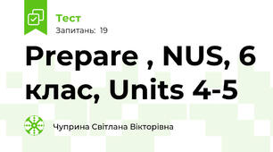 Prepare , NUS, 6 клас, Units 4-5