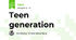 Teen generation