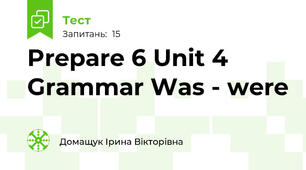 Prepare 6 Unit 4  Grammar Was - were