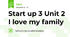 Start up 3 Unit 2 I love my family