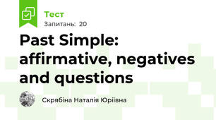 Past Simple: affirmative, negatives and questions