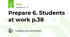 Prepare 6. Students at work p.38
