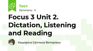 Focus 3 Unit 2. Dictation, Listening and Reading