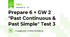 Prepare 6 + GW 2   "Past Continuous & Past Simple" Test 3