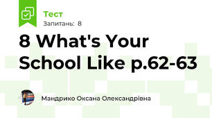 8 What's Your School Like p.62-63
