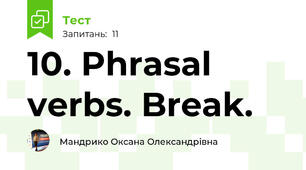 10. Phrasal verbs. Break.