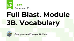 Full Blast. Module 3B. Vocabulary