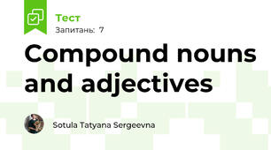 Compound nouns and adjectives