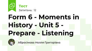 Form 6 - Moments in History - Unit 5 - Prepare - Listening
