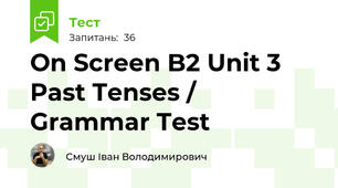 On Screen B2 Unit 3 Past Tenses / Grammar Test