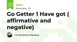 Go Getter 1 Have got ( affirmative and negative)