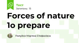 Forces of nature 1o prepare