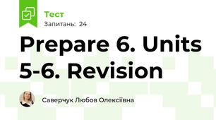 Prepare 6. Units 5-6. Revision      
