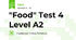 "Food" Test 4 Level A2