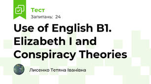 Use of English B1. Elizabeth I and Conspiracy Theories 