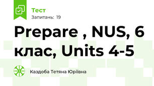 Prepare , NUS, 6 клас, Units 4-5