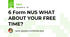 6 Form NUS WHAT ABOUT YOUR FREE TIME?