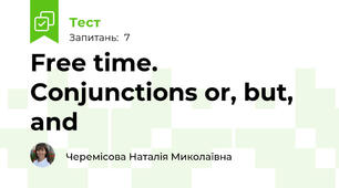 Free time. Conjunctions or, but, and