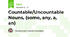 Countable/Uncountable Nouns, (some, any, a, an)