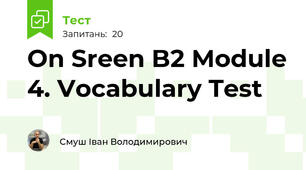 On Sreen B2 Module 4. Vocabulary Test