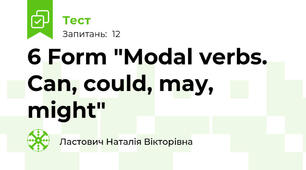 6 Form "Modal verbs. Can, could, may, might"