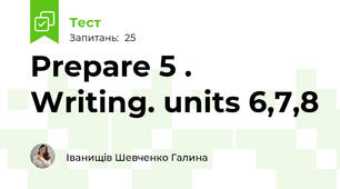 Prepare 5 . Writing. units 6,7,8