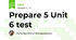 Prepare 5 Unit 6 test 