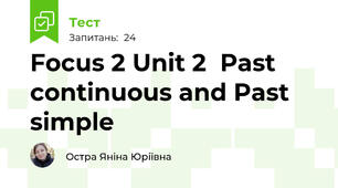 Focus 2 Unit 2  Past continuous and Past simple 