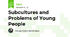 Subcultures and Problems of Young People