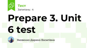 Prepare 3. Unit 6 test