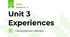 Unit 3 Experiences