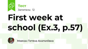 First week at school (Ex.3, p.57)