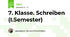 7. Klasse. Schreiben (I.Semester)