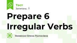 Prepare 6 Irregular Verbs