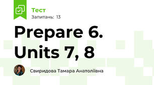 Prepare 6. Units 7, 8