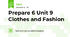 Prepare 6 Unit 9 Clothes and Fashion