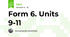 Form 6. Units 9-11