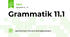 Grammatik 11.1