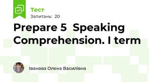 Prepare 5  Speaking Comprehension. I term
