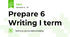Prepare 6 Writing I term