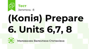 (Копія) Prepare 6. Units 6,7, 8